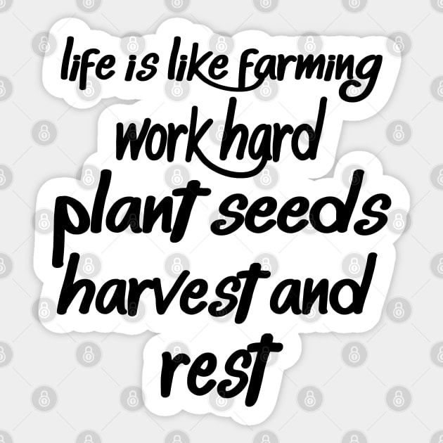 Life Is Like Farming Work Hard Planet Seeds Harvest And Rest Sticker by care store